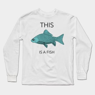 This is a blue fish. Powerful statement, powerful fish. Long Sleeve T-Shirt